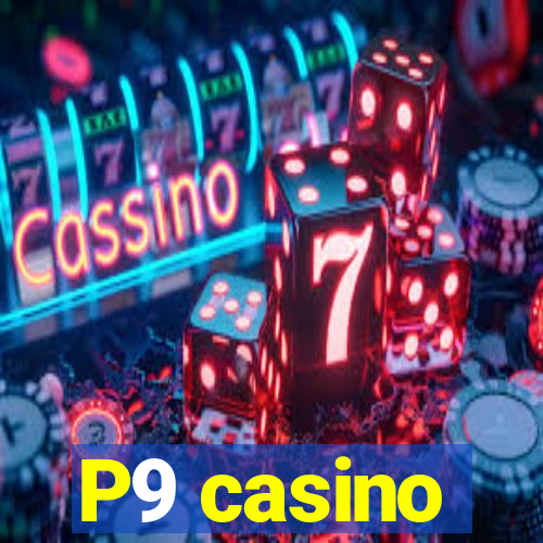 P9 casino